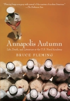 Annapolis Autumn: Life, Death, and Literature at the U.S. Naval Academy 1595580026 Book Cover