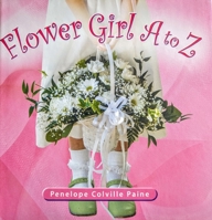 Flower Girl A to Z 0977476332 Book Cover