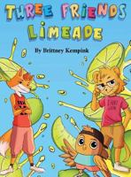Three Friends Limeade: Friends and Business Mix Together 1945812478 Book Cover