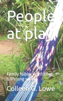 People at play: Family foibles..kerfuffles & lifelong scars 0999122959 Book Cover