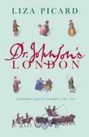 Dr. Johnson's London: Coffee-Houses and Climbing Boys, Medicine, Toothpaste and Gin, Poverty and Press-Gangs, Freakshows and Female Education 1842124374 Book Cover