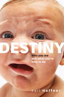 Destiny: Who You Are and What You're Here to Do 0828027005 Book Cover