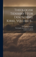 Theologisk Tidsskrift For Den Norske Kirke, Volume 6... 1022399616 Book Cover