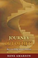 Journey Out of Hell: Reconciling Inner Duality 0999868403 Book Cover