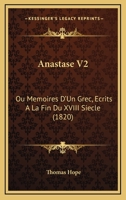 Anastase V2: Ou Memoires D'Un Grec, Ecrits A La Fin Du XVIII Siecle (1820) 1168145813 Book Cover