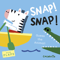 What's That Noise? Snap! Snap!: Guess the Animal! 1846437482 Book Cover