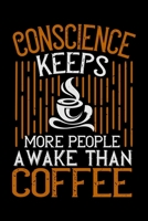 Conscience Keeps More People Awake Than Coffee: Best notebook journal for multiple purpose like writing notes, plans and ideas. Best journal for women, men, girls and boys for daily usage 1676732063 Book Cover