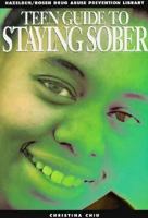 Teen Guide to Staying Sober (Drug Abuse Prevention Library) 0823927652 Book Cover