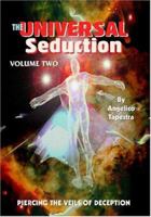 The Universal Seduction: Piercing the Veils of Deception - Vol. 2 1591093325 Book Cover