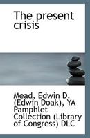 The Present Crisis 0526464879 Book Cover