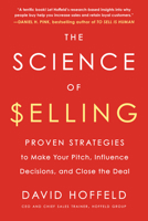 The Science of Selling: Proven Strategies to Make Your Pitch, Influence Decisions, and Close the Deal 0143129325 Book Cover