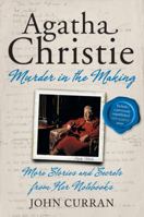 Agatha Christie's Murder in the Making: Stories and Secrets from her Archive 0062065432 Book Cover