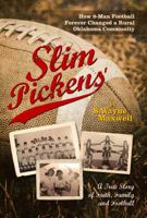 Slim Pickins': A True Story of Faith, Family and Football 1949758176 Book Cover