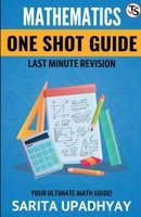 Mathematics: One Shot Guide Last Minute Revision B0F1NK6NWS Book Cover
