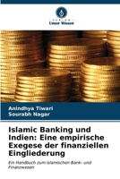 Islamic Banking und Indien: Eine empirische Exegese der finanziellen Eingliederung: Ein Handbuch zum islamischen Bank- und Finanzwesen (German Edition) 620521377X Book Cover