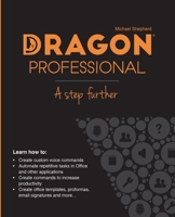Dragon Professional - A Step Further: Automate virtually any task on your PC by voice 1916045049 Book Cover