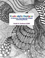 Funkadelic Designs: A Groovy Therapeutic Adult Coloring Book 1523434880 Book Cover