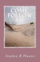 Come, Follow Me: Servanthood 1466241616 Book Cover