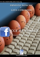 Facce Da Feisbuk (Italian Edition) 1446715582 Book Cover