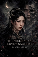The Weeping of Love's Sacrifice 6501949149 Book Cover
