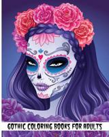 Gothic Coloring Books for Adults: Day of the Dead Coloring Book (Coloring Books for Adults) 1539061418 Book Cover