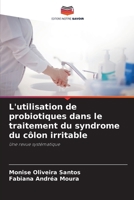 L'utilisation de probiotiques dans le traitement du syndrome du côlon irritable (French Edition) 6207446143 Book Cover