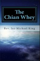 The Chian Whey: An exploration of the beliefs and teachings of the Church of the Highly Improbable 1938074041 Book Cover