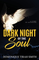 Dark Night of the Soul: A Story of Ascension 0578693720 Book Cover