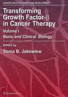 Transforming Growth Factor-Beta in Cancer Therapy, Volume I: Basic and Clinical Biology 161737735X Book Cover