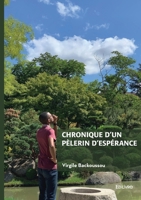 Chronique d'un pèlerin d'espérance (French Edition) 2414809973 Book Cover