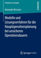 Modelle und Lösungsverfahren für die Hauptoperationsplanung bei unsicheren Operationsdauern (Produktion und Logistik) 3658245913 Book Cover