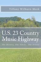 U.S. 23 Country Music Highway: The History, The Towns, and The Artists 1539871991 Book Cover