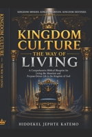 Kingdom Culture: Discovering the Lifestyle of God's Kingdom on Earth B0H8HVYMCF Book Cover