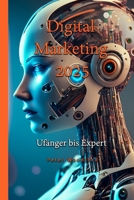 Digital Marketing 2025: Ufänger bis Expert (Luxembourgish Edition) B0DWJY7KK3 Book Cover