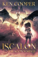 Iscalon: Dragon's Siege 1645599825 Book Cover