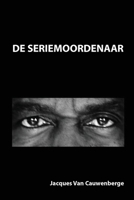 De Seriemoordenaar (Dutch Edition) 1409215059 Book Cover