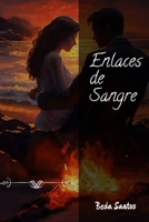 Enlaces de Sangre: Cuando el amor es la Puerta a la libertad (Spanish Edition) B0CJ1SRD2M Book Cover