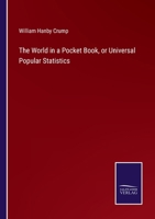 The World in a Pocket Book, or Universal Popular Statistics 3375153988 Book Cover