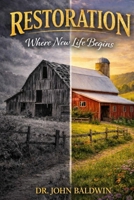 Restoration: Where New Life Begins (The Biblical Wisdom Collection) B0GG82WFNW Book Cover