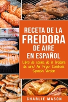 Receta De La Freidora De Aire Libro De Cocina De La Freidora De Aire/ Air Fryer Cookbook Spanish Version 168674336X Book Cover