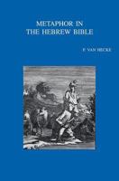 Metaphor in the Hebrew Bible (Bibliotheca Ephemeridum Theologicarum Lovaniensium) (Bibliotheca Ephemeridum Theologicarum Lovaniensium) 9042916400 Book Cover