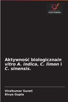 Aktywnośc biologicznain vitro A. indica, C. limon i C. sinensis. 6202771550 Book Cover