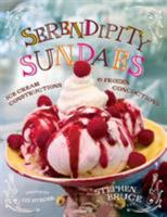 Serendipity Sundaes: Ice Cream Constructions and Frozen Concoctions 0789313855 Book Cover