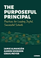 The Purposeful Principal: Practices for Leading Joyful, Successful Schools 1071924559 Book Cover