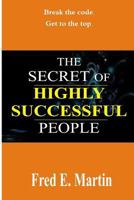 The Secret of Highly Successful People 1544166028 Book Cover