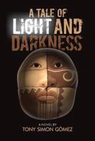 A Tale of Light and Darkness 1722238143 Book Cover