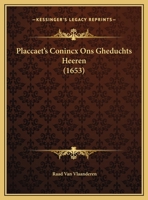 Placcaet's Conincx Ons Gheduchts Heeren (1653) 1169387535 Book Cover