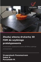 Zbuduj wlasna drukarke 3D FDM do szybkiego prototypowania (Polish Edition) 6209944396 Book Cover