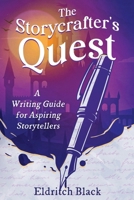 The Storycrafter's Quest: A Writing Guide for Aspiring Storytellers B0GWQBFHKW Book Cover