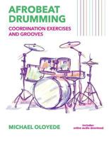 Afrobeat Drumming: Coordination Exercises and Grooves with Audio Access 1731271611 Book Cover